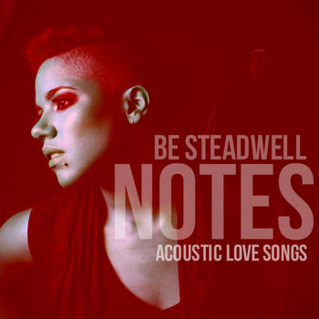 Be Steadwell - Notes: Acoustic Love Songs Download (2015)