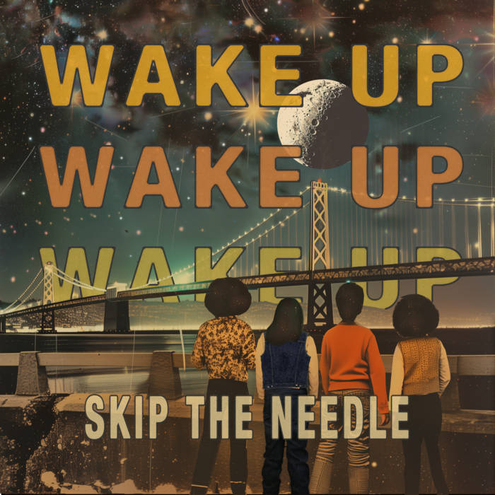 Skip The Needle - Wake Up Wake Up Wake Up (2025)