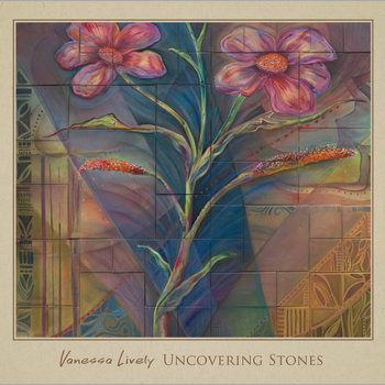 Vanessa Lively - Uncovering Stones (2011)