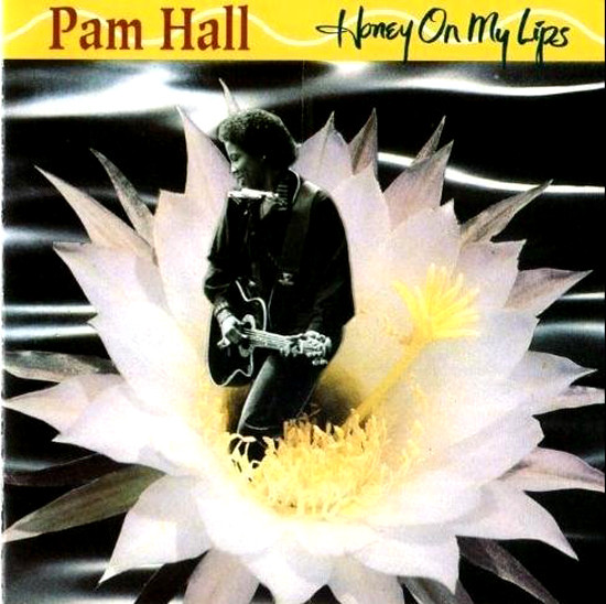 Pam Hall - Honey On My Lips (1992)