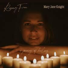Mary Jane Knight - Rising Free (2025)